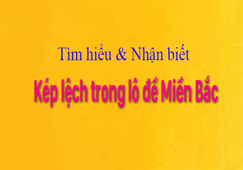 lô đề kép là gì? đề về kép đánh lô gì chuẩn xác nhất?